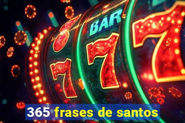 365 frases de santos